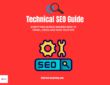 Comprehensive Technical SEO Guide for 2026: Everything Search Engines Need to Crawl, Index, and Rank Your Site