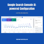 Google Search Console AI-powered Configuration 2026 – Detailed Analysis