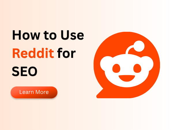 How to Use Reddit for SEO: A Complete Reddit SEO Guide for Better Rankings and Traffic