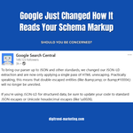 Google Just Changed How It Reads Your Schema Markup: Should You Be Concerned?