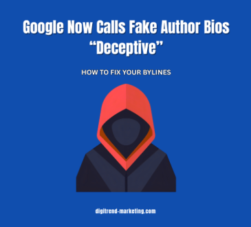 Google Now Calls Fake Author Bios “Deceptive”