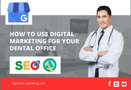 How To Use Digital Marketing For Your Dental Office